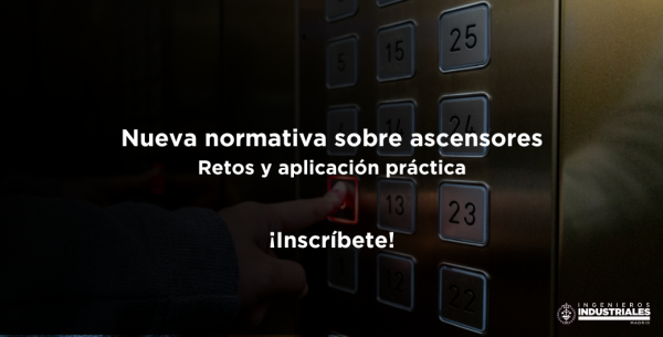 La nueva normativa sobre ascensores. Retos y aplicación práctica