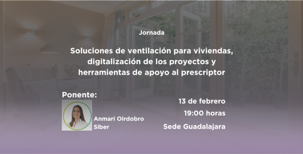 Jornada: Soluciones de ventilación para viviendas, digitalización de los proyectos y herramientas de apoyo al prescriptor