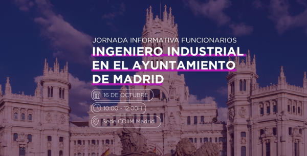 Jornada informativa: Funcionario en la categoría de Ingeniero Industrial del Ayuntamiento de Madrid