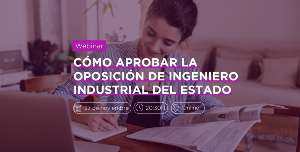Webinar: Cómo aprobar la Oposición de Ingenieros Industriales del Estado en 2026