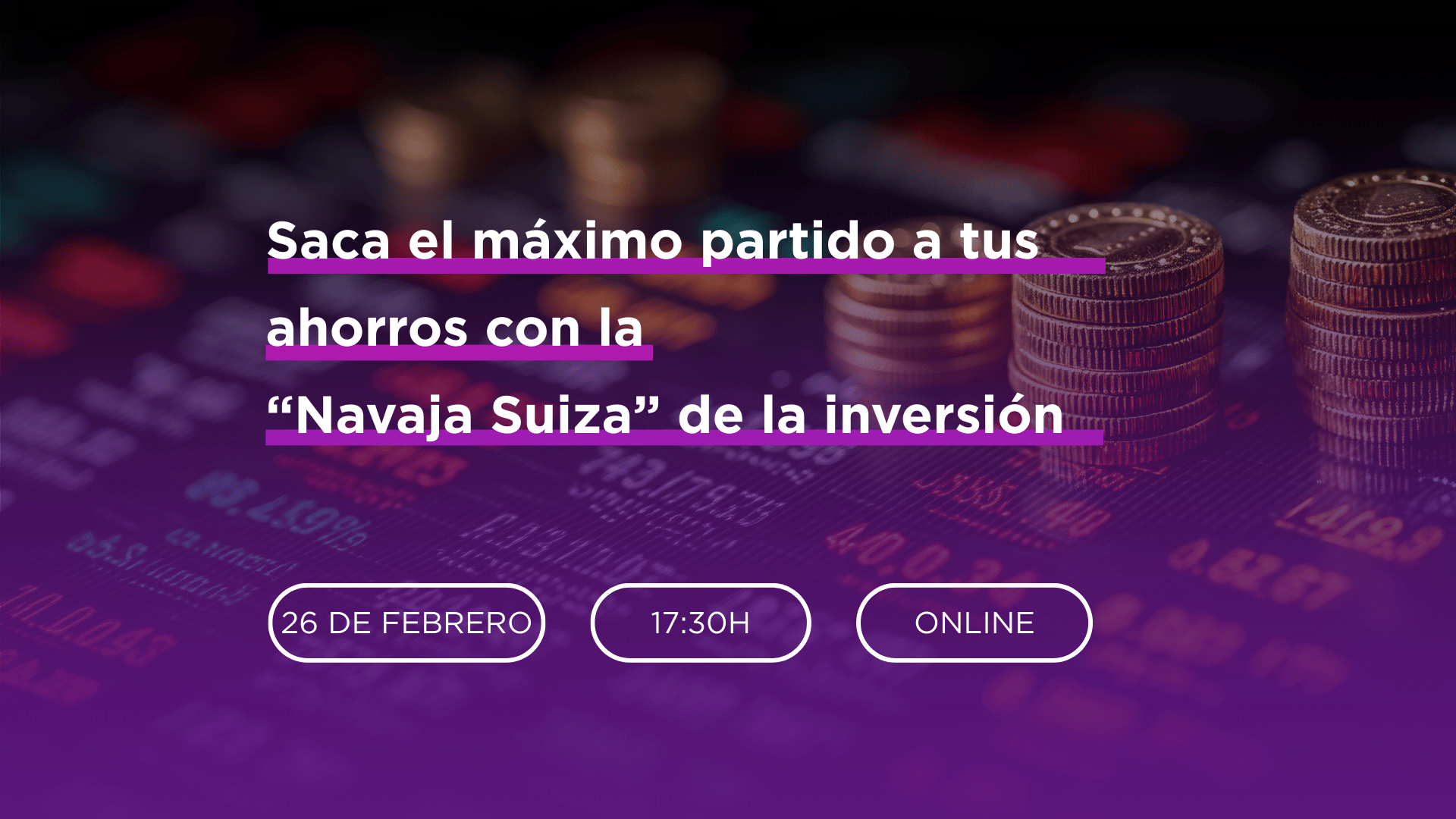 Webinar: Saca el máximo partido a tus ahorros