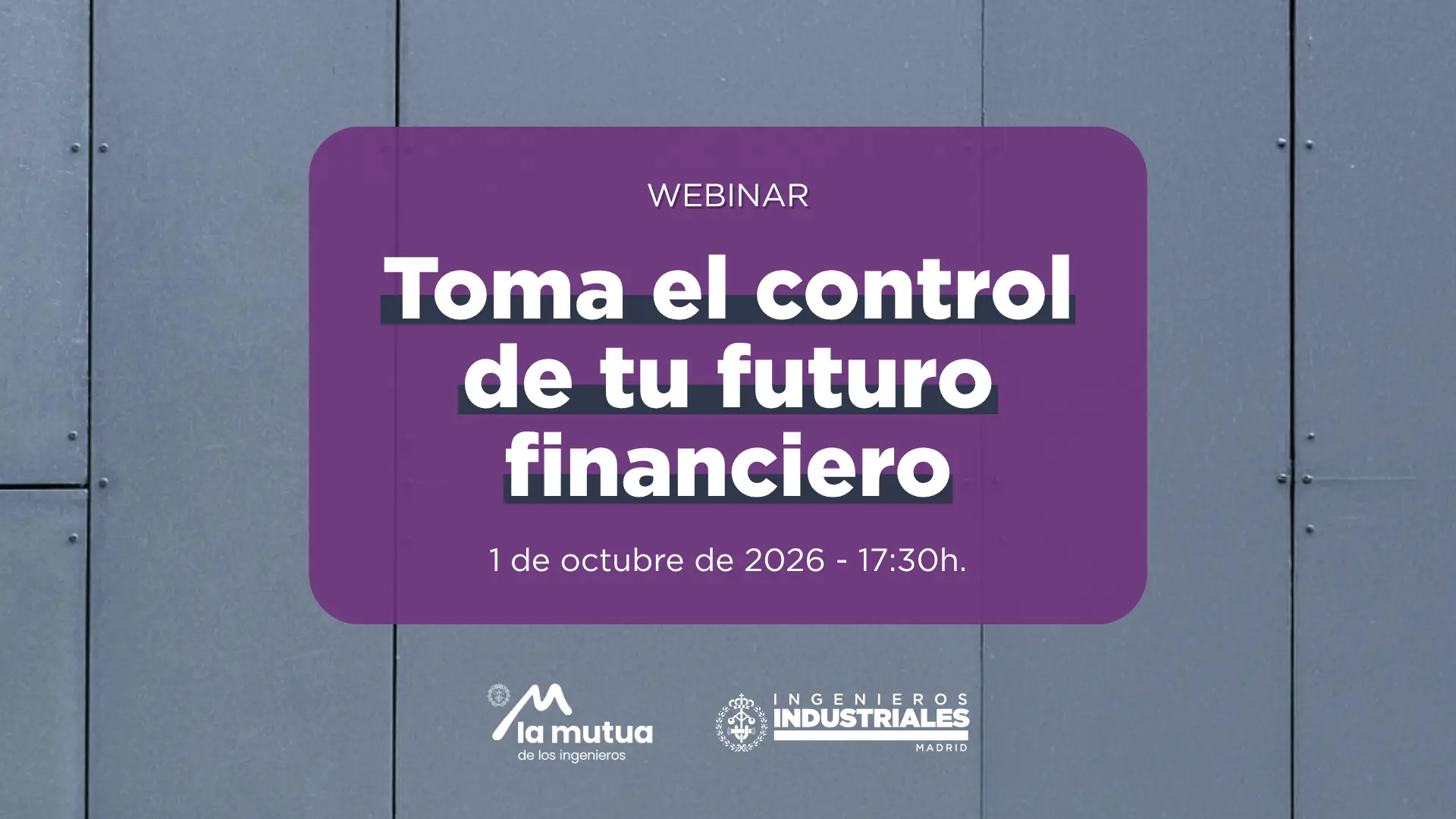 Webinar: Toma el control de tu futuro financiero